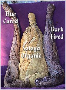 Flue Cured and Dark Fired from Steve Coley and the Sotoya Organic Tobacco