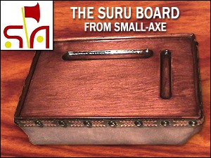 The SURU Board from Small-Axe