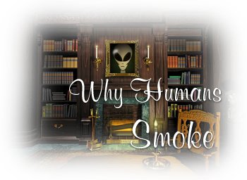 Why Humans Smoke?