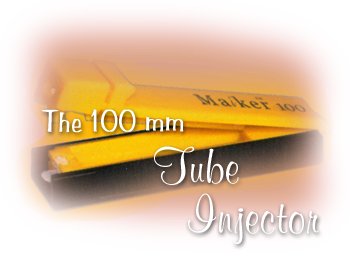 The Maiker 100 mm Tube Injector