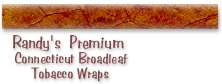 Randy's Connecticut Shade Wrapper Rolled