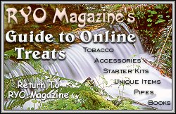 RYO Magazines Buyer's Guide, Fine, Cheap and Unususal Tobacco Products and Accessories