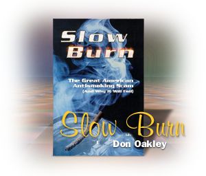 Slow Burn - The authoritative resource for the anti-anti-smoking movement